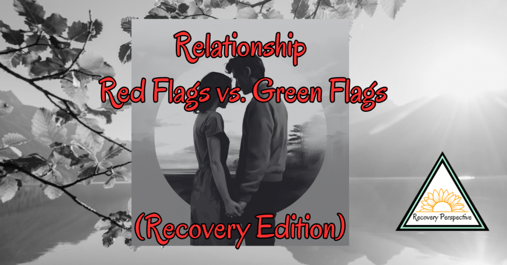 relationship red flags in recovery healthy relationship signs sobriety
